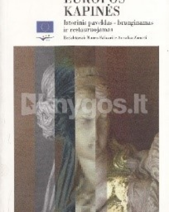 Europos kapinės : istorinis paveldas - branginamas ir restauruojamas