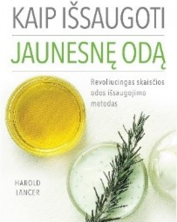 Kaip išsaugoti jaunesnę odą