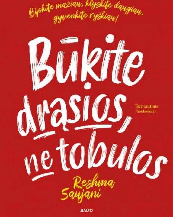 Būkite drąsios, ne tobulos