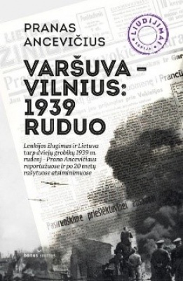Varšuva–Vilnius: 1939 m. ruduo : reportažai ir atsiminimai
