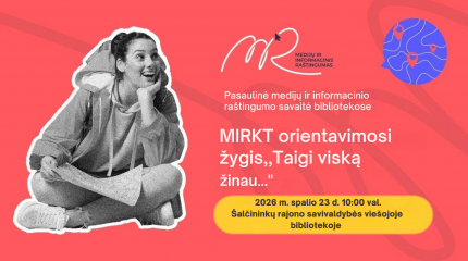 MIRKT savaitė: daugiau žinoti – sumaniau gyventi